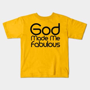 God Made me Fabulous Kids T-Shirt